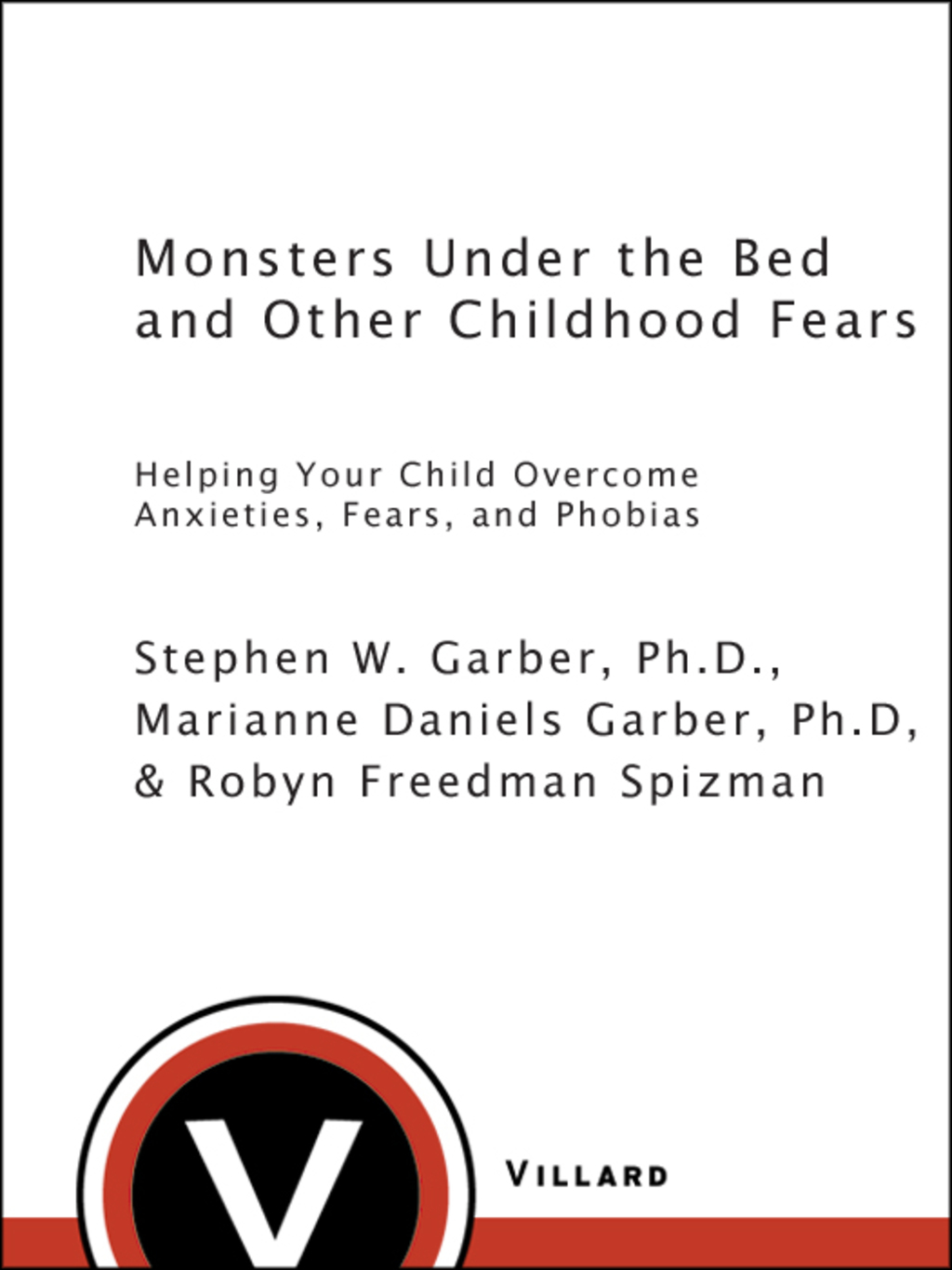 Monsters Under the Bed and Other Childhood Fears Helping Your Child Overcome Anxieties, Fears, and Phobias - (PDF/EPUB Version)