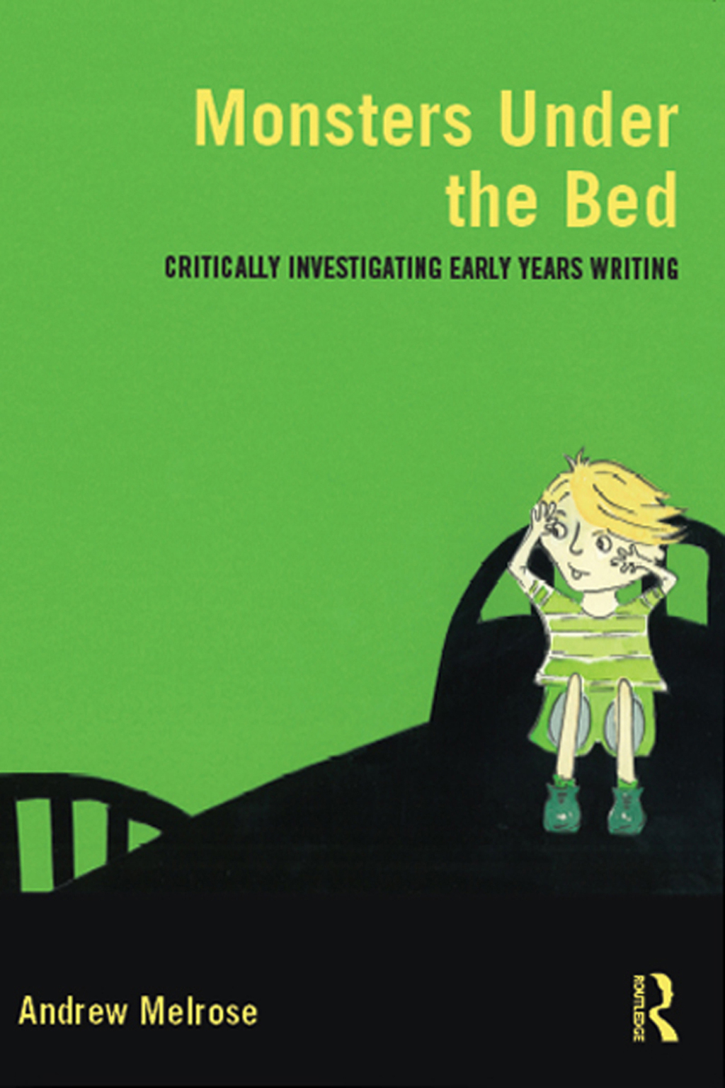 Monsters Under the Bed Critically investigating early years writing 1st Edition â€“ PDF/EPUB Version Downloadable