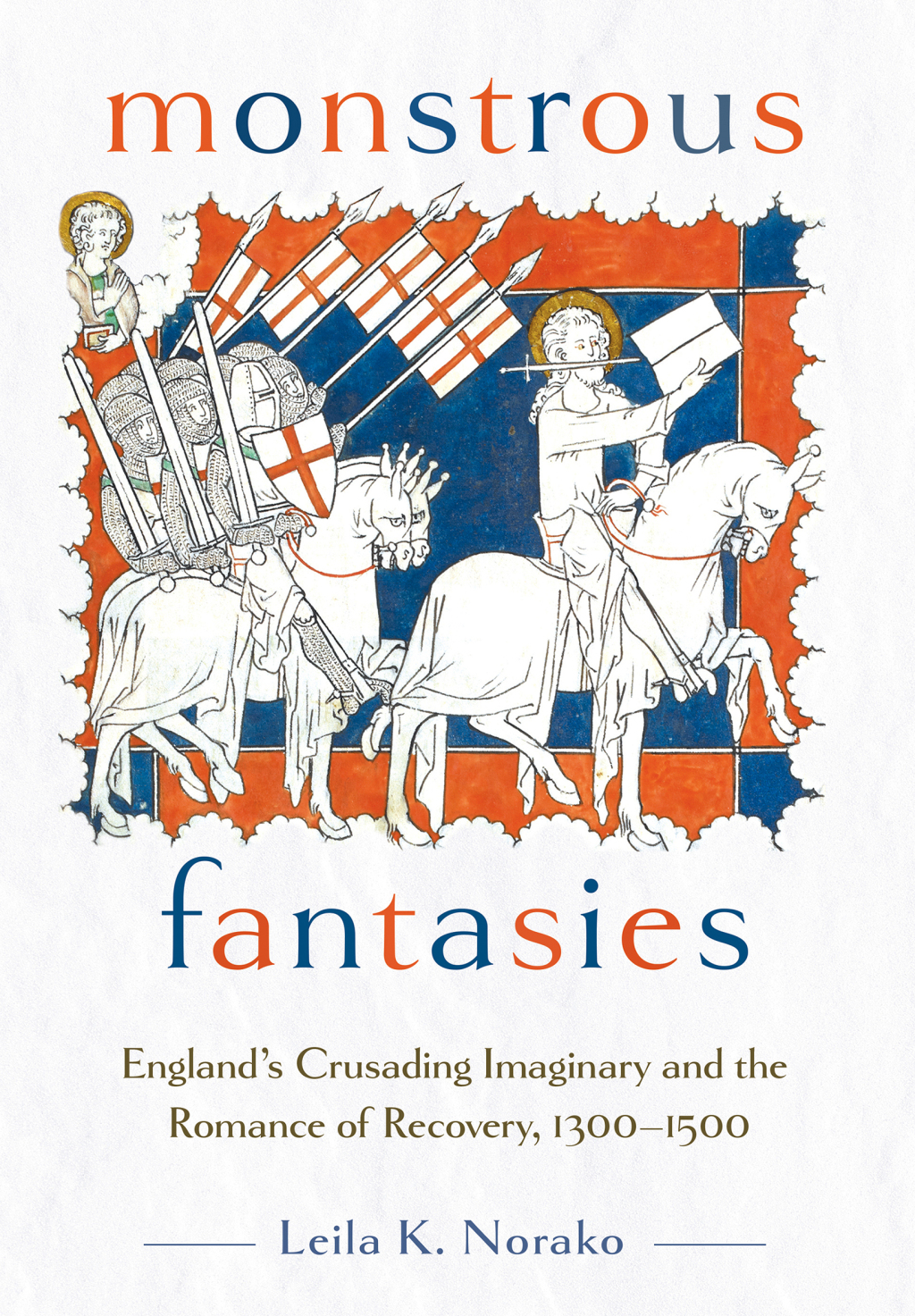 Monstrous Fantasies England's Crusading Imaginary and the Romance of Recovery, 1300-1500 - (PDF/EPUB Version)