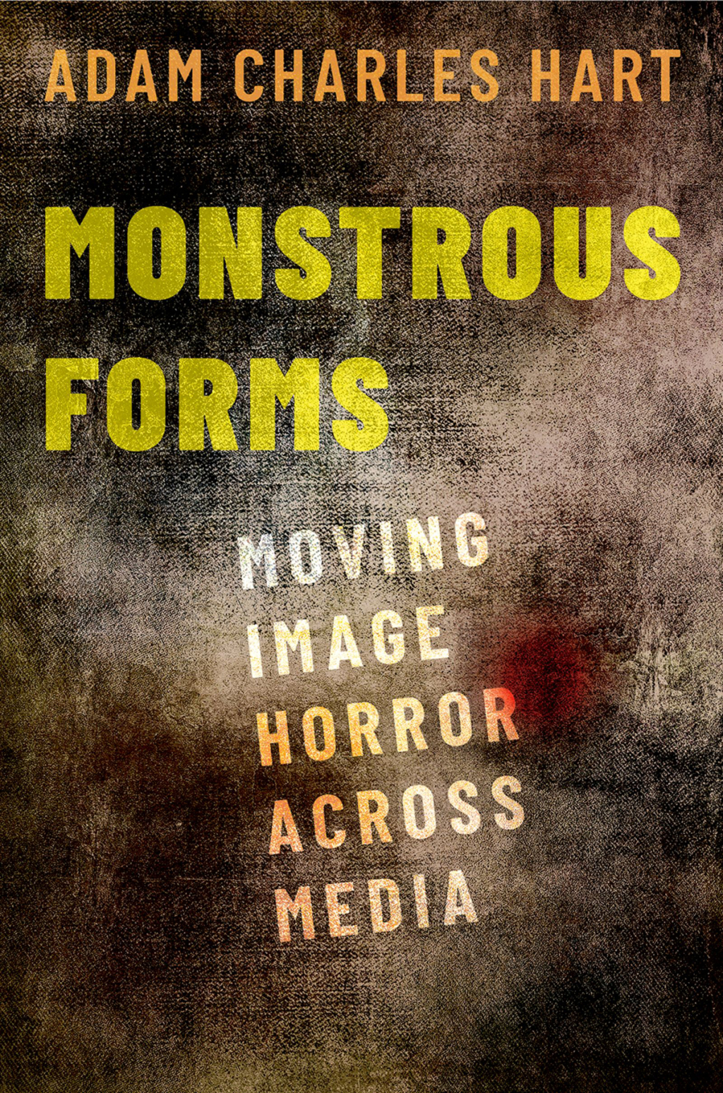 Monstrous Forms Moving Image Horror Across Media  â€“ PDF/EPUB Version Downloadable