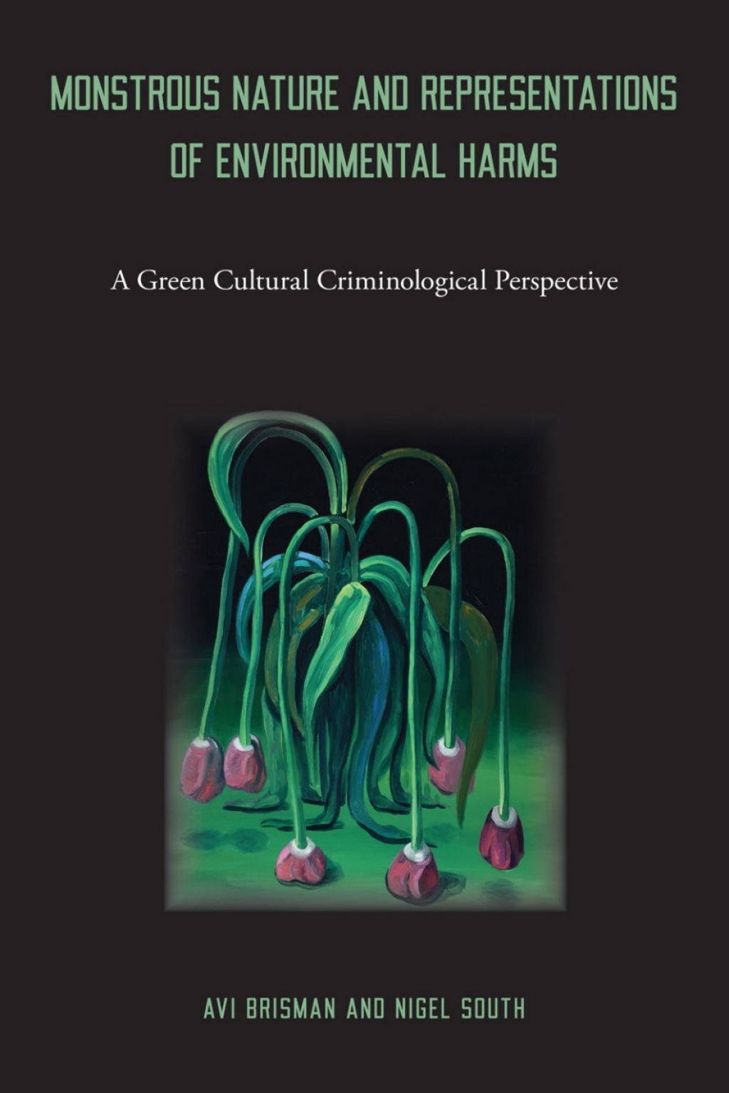 Monstrous Nature and Representations of Environmental Harms A Green Cultural Criminological Perspective  â€“ PDF/EPUB Version Downloadable