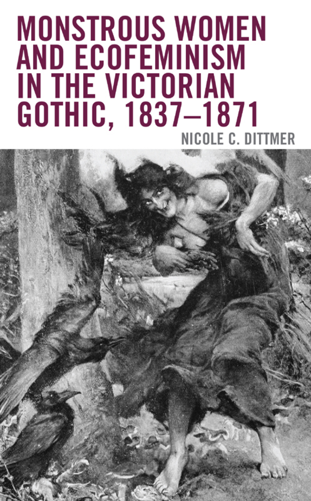 Monstrous Women and Ecofeminism in the Victorian Gothic, 1837â€“1871 1st Edition â€“ PDF/EPUB Version Downloadable
