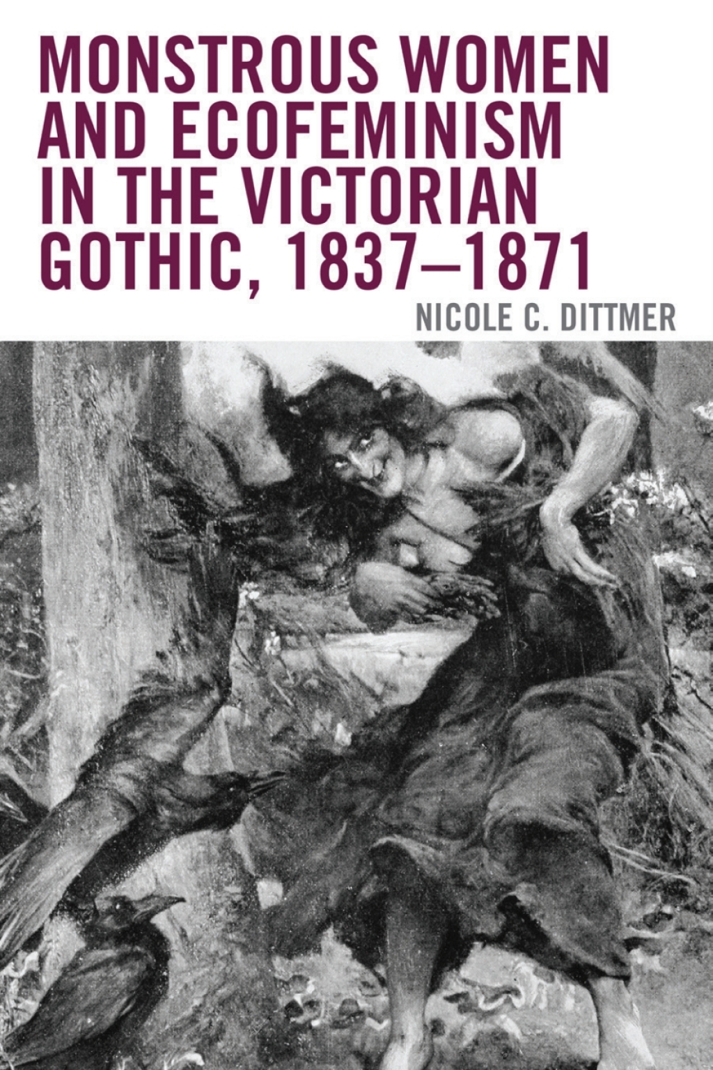 Monstrous Women and Ecofeminism in the Victorian Gothic, 1837â€“1871 1st Edition â€“ PDF/EPUB Version Downloadable