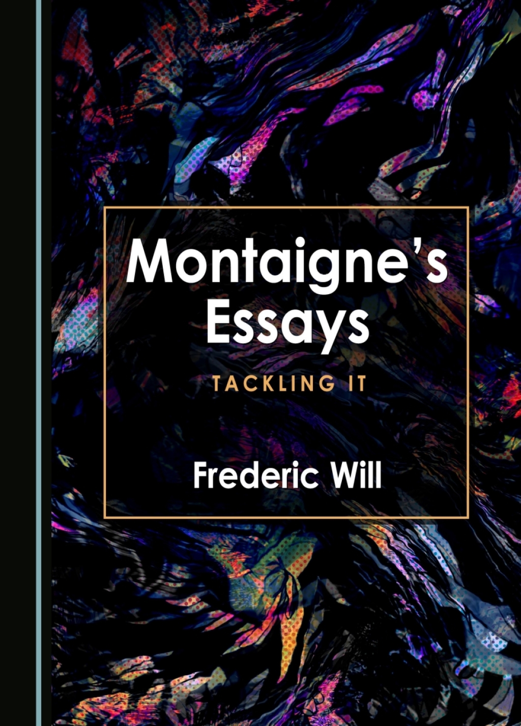 Montaigne's Essays Tackling It 1st Edition â€“ PDF/EPUB Version Downloadable