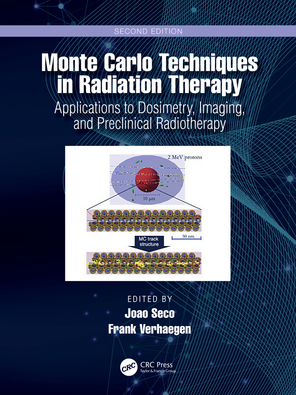 Monte Carlo Techniques in Radiation Therapy Applications to Dosimetry, Imaging, and Preclinical Radiotherapy 2nd Edition â€“ PDF/EPUB Version Downloadable