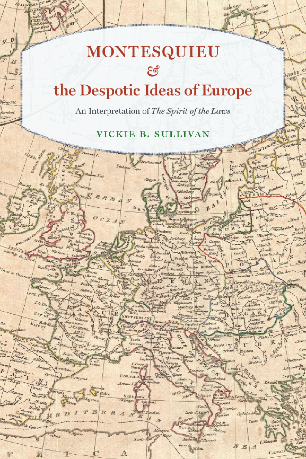 Montesquieu and the Despotic Ideas of Europe An Interpretation of "The Spirit of the Laws" 1st Edition â€“ PDF/EPUB Version Downloadable