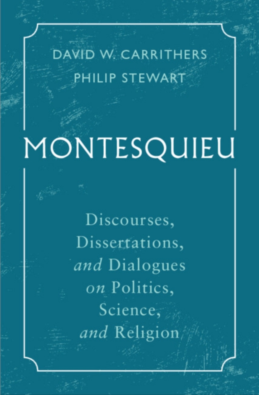 Montesquieu Discourses, Dissertations, and Dialogues on Politics, Science, and Religion 1st Edition â€“ PDF/EPUB Version Downloadable