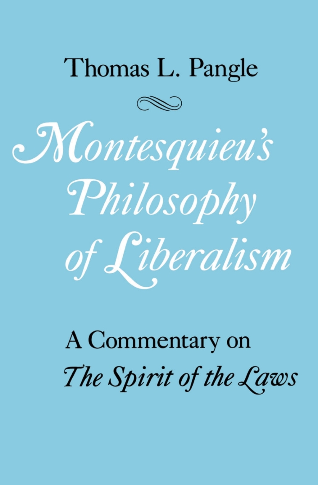 Montesquieu's Philosophy of Liberalism A Commentary on The Spirit of the Laws  â€“ PDF/EPUB Version Downloadable