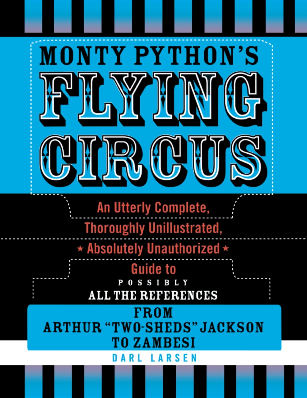 Monty Python's Flying Circus An Utterly Complete, Thoroughly Unillustrated, Absolutely Unauthorized Guide to Possibly All the References 1st Edition â€“ PDF/EPUB Version Downloadable