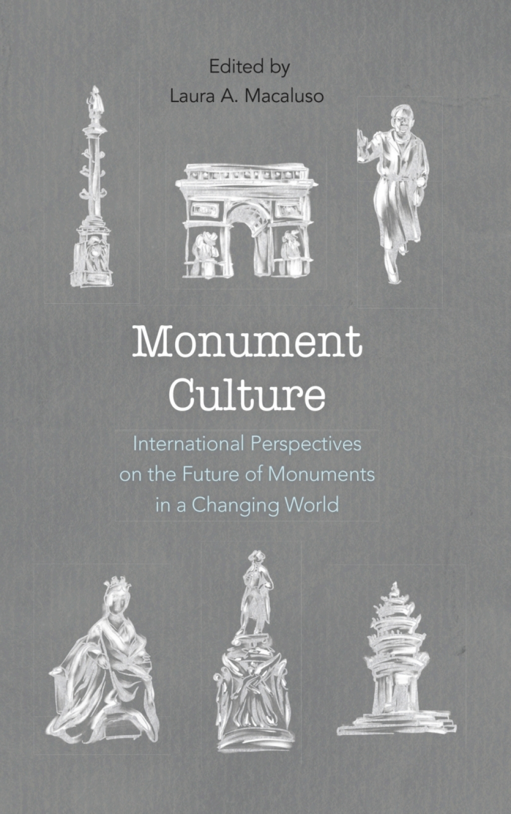Monument Culture International Perspectives on the Future of Monuments in a Changing World 1st Edition â€“ PDF/EPUB Version Downloadable
