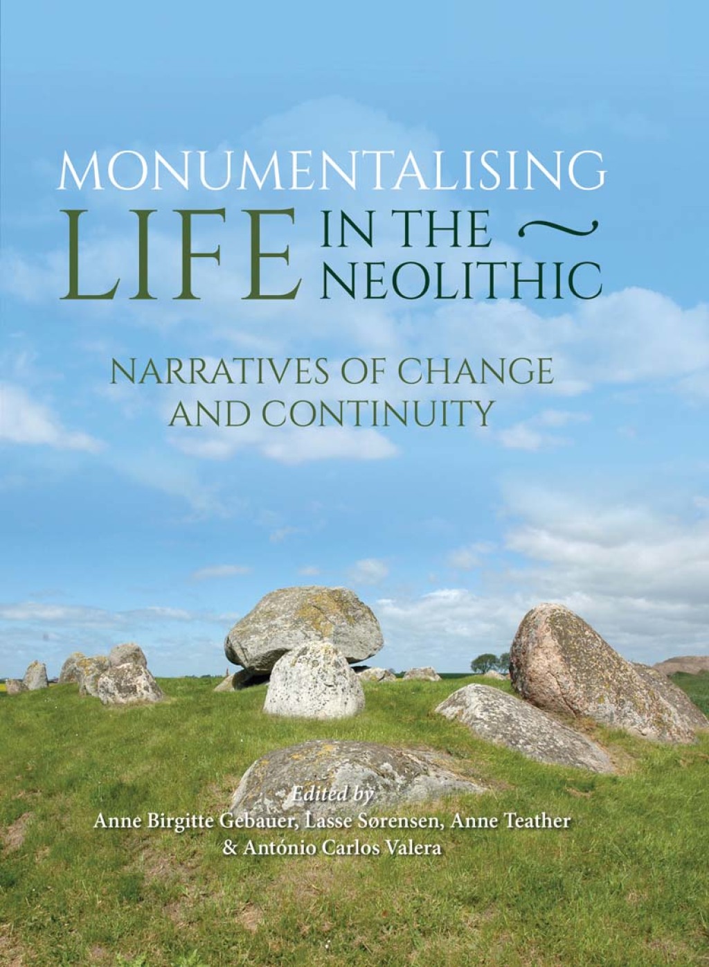 Monumentalising Life in the Neolithic Narratives of Continuity and Change 1st Edition â€“ PDF/EPUB Version Downloadable