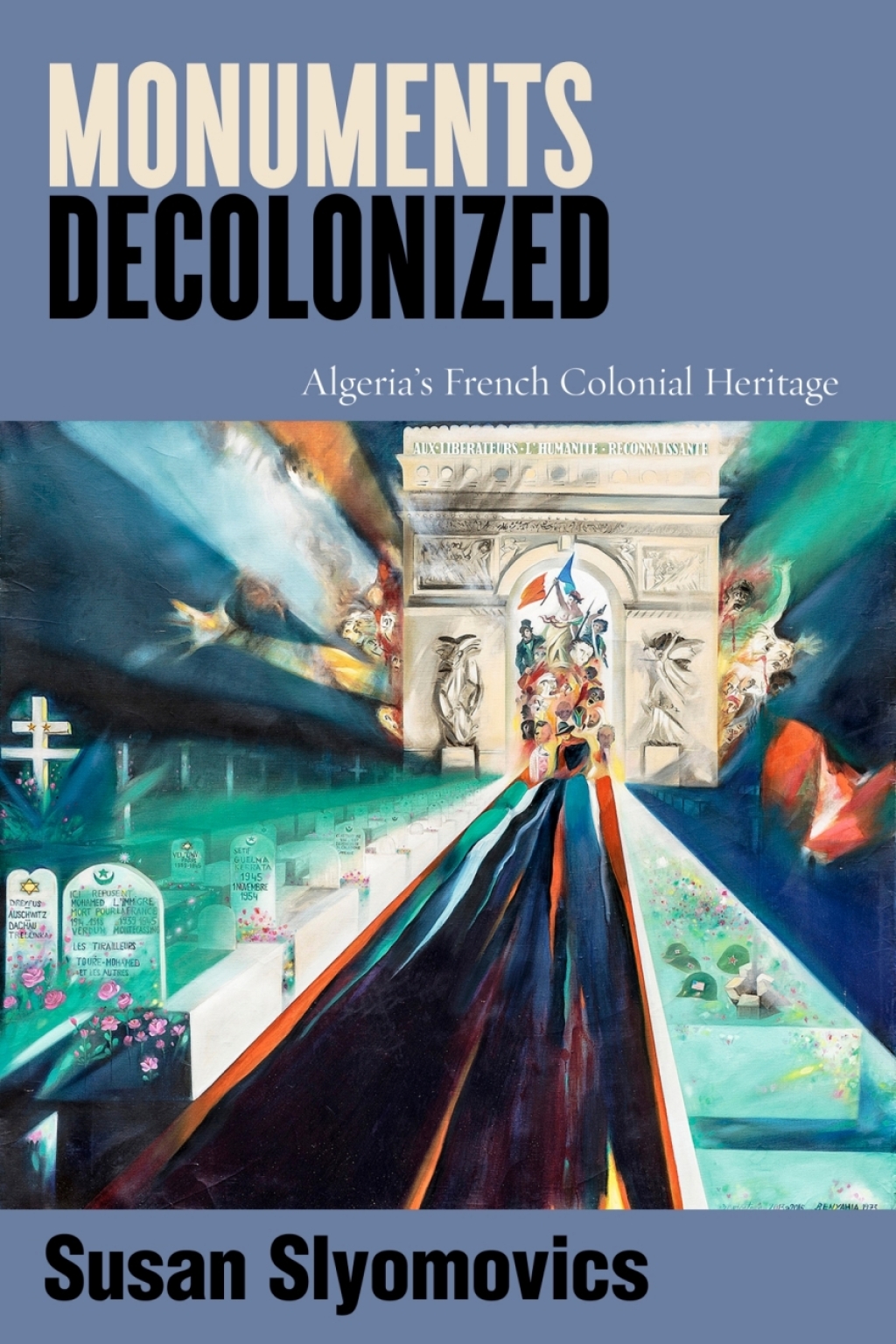 Monuments Decolonized Algeria's French Colonial Heritage 1st Edition â€“ PDF/EPUB Version Downloadable