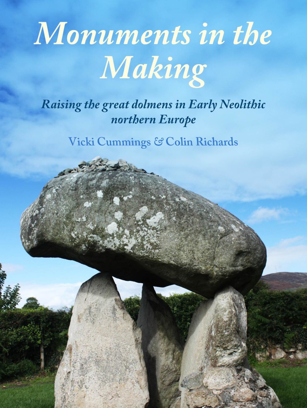 Monuments in the Making Raising the Great Dolmens in Early Neolithic Northern Europe  â€“ PDF/EPUB Version Downloadable