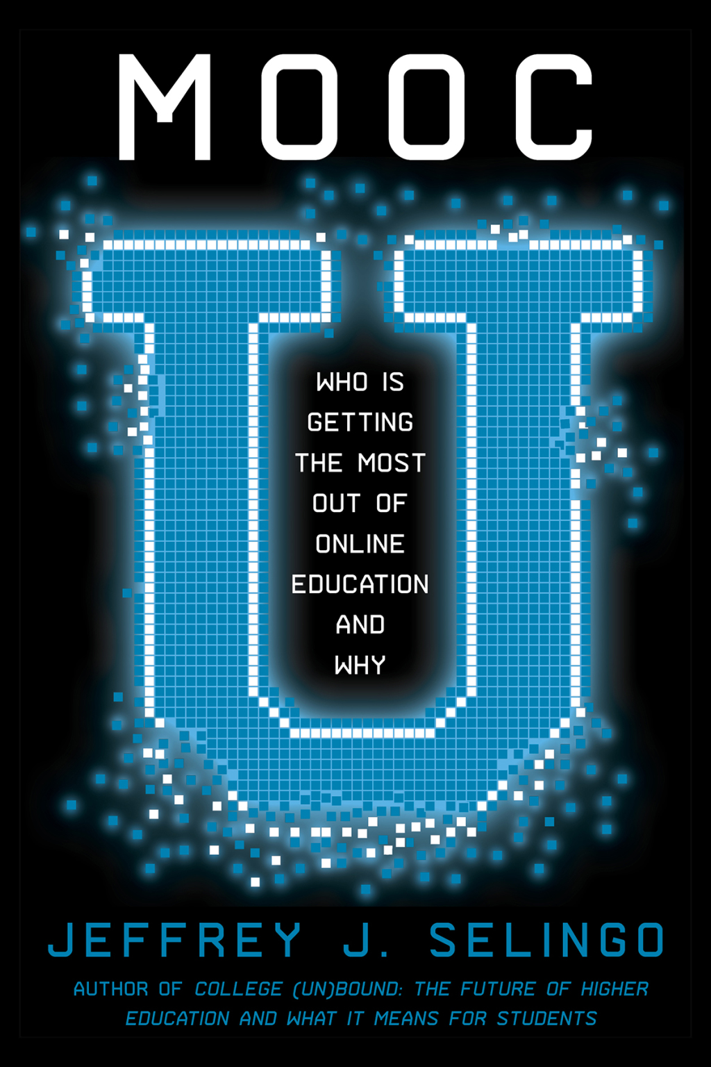 MOOC U Who Is Getting the Most Out of Online Education and Why - (PDF/EPUB Version)