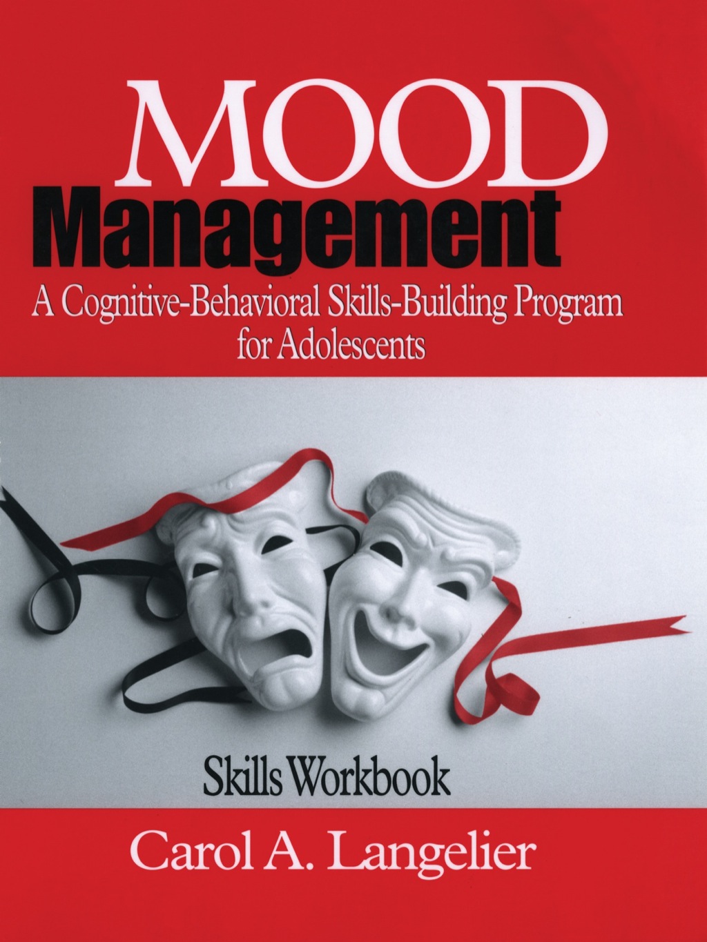 Mood Management A Cognitive-Behavioral Skills-Building Program for Adolescents; Skills Workbook 1st Edition â€“ PDF/EPUB Version Downloadable