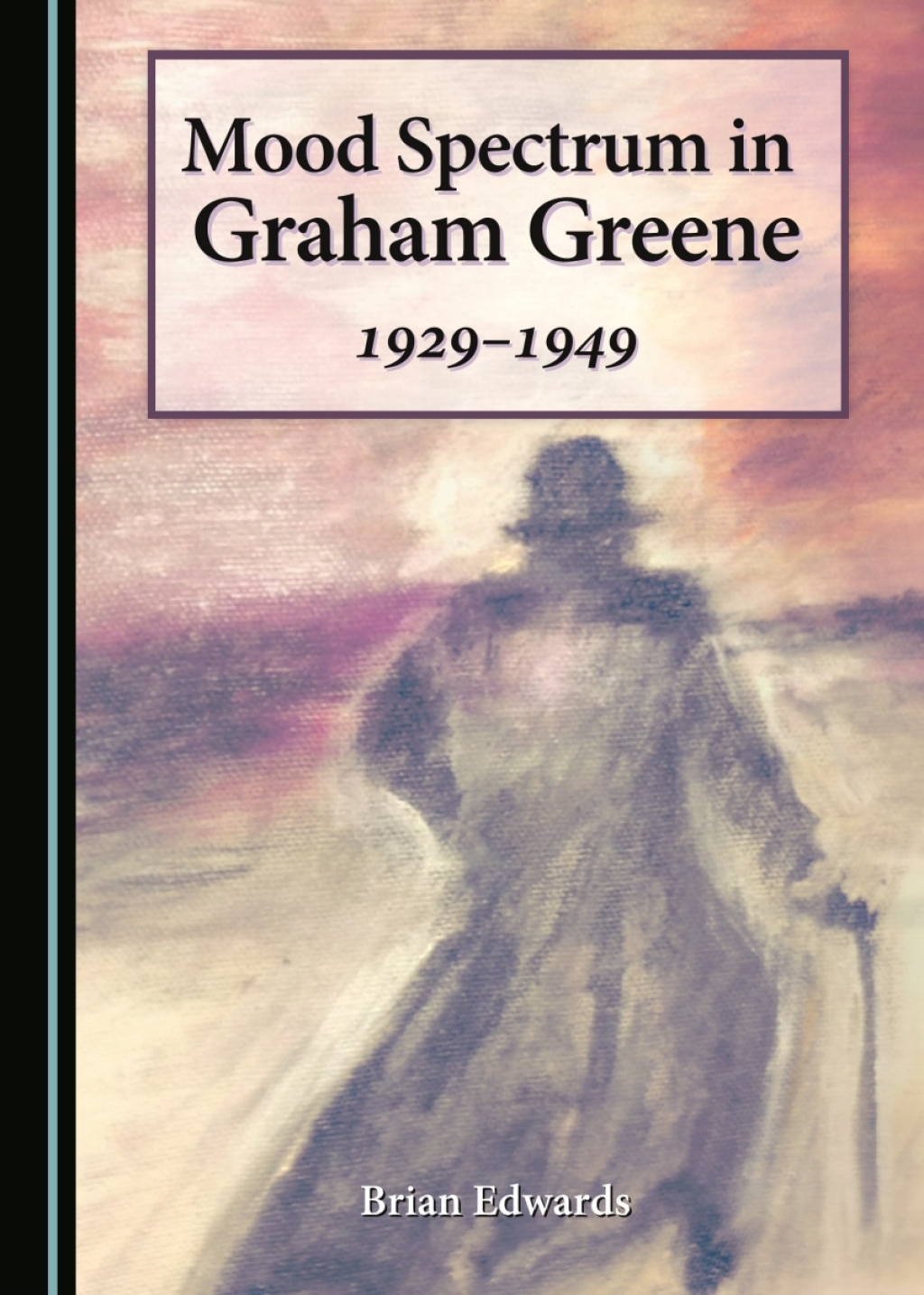 Mood Spectrum in Graham Greene 1929-1949 1st Edition â€“ PDF/EPUB Version Downloadable