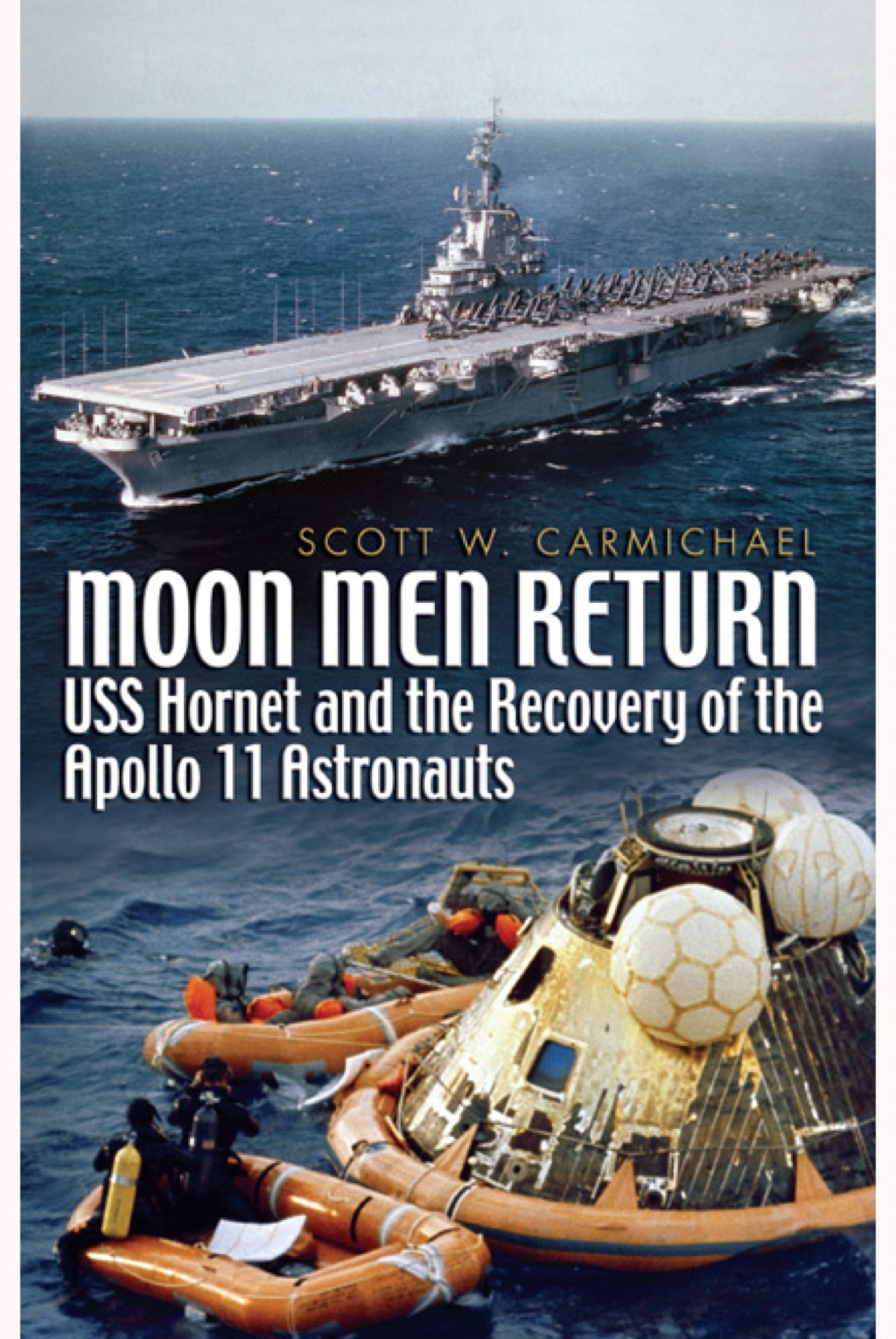 Moon Men Return USS Hornet and the Recovery of the Apollo 11 Astronauts  â€“ PDF/EPUB Version Downloadable