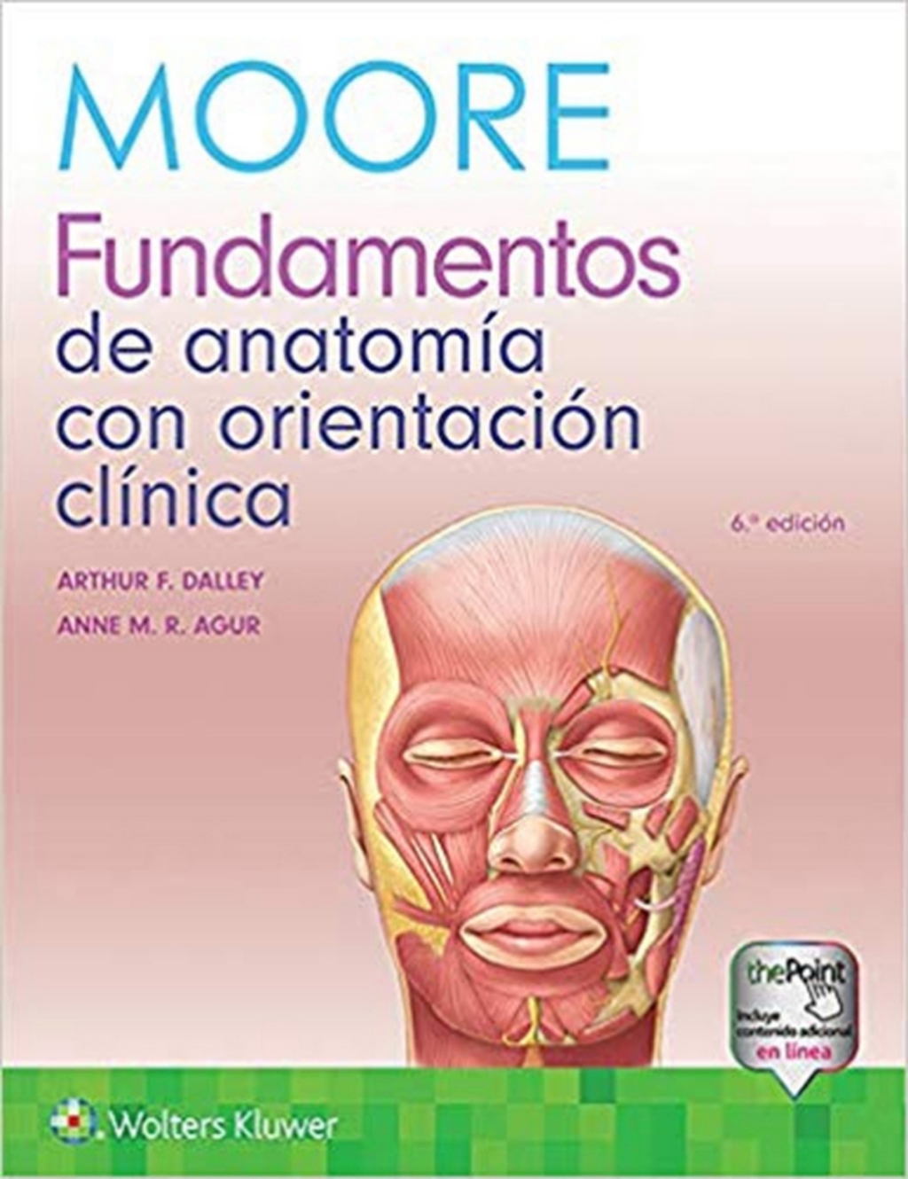 Moore. Fundamentos de anatomÃ­a con orientaciÃ³n clÃ­nica 6th Edition â€“ PDF/EPUB Version Downloadable