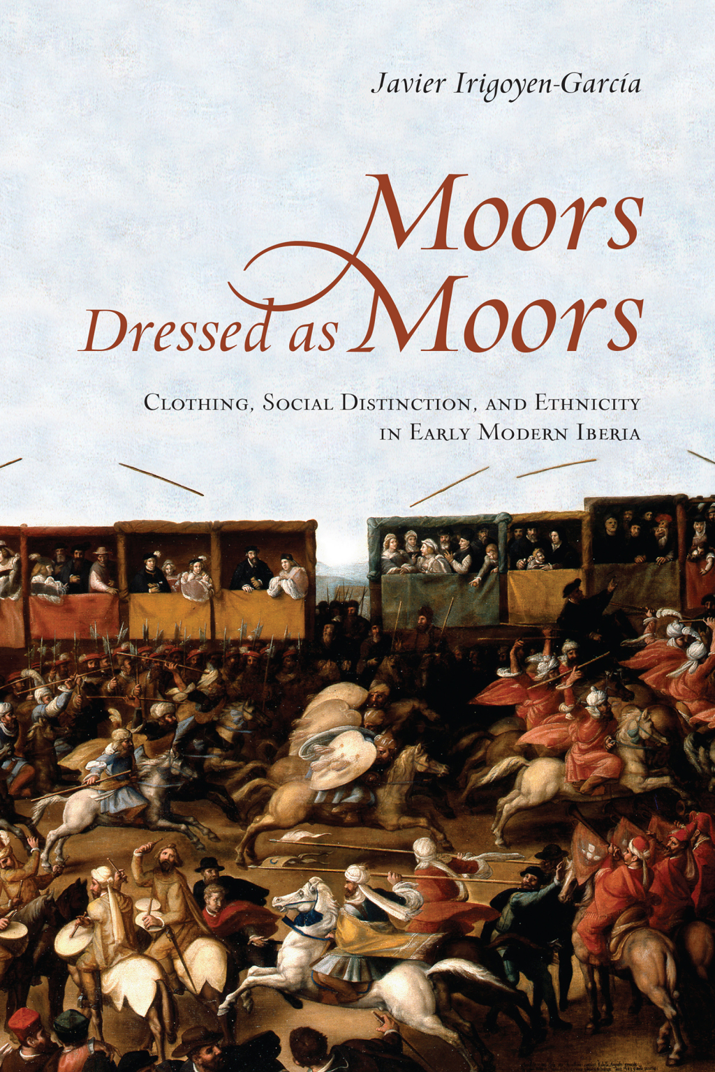 Moors Dressed as Moors Clothing, Social Distinction and Ethnicity in Early Modern Iberia 1st Edition â€“ PDF/EPUB Version Downloadable