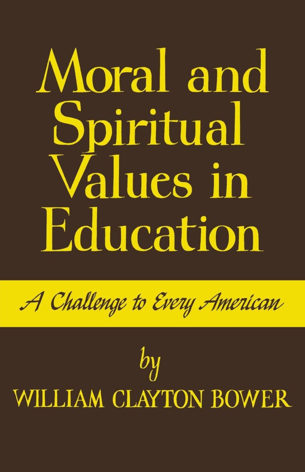 Moral and Spiritual Values in Education A Challenge to Every American  â€“ PDF/EPUB Version Downloadable
