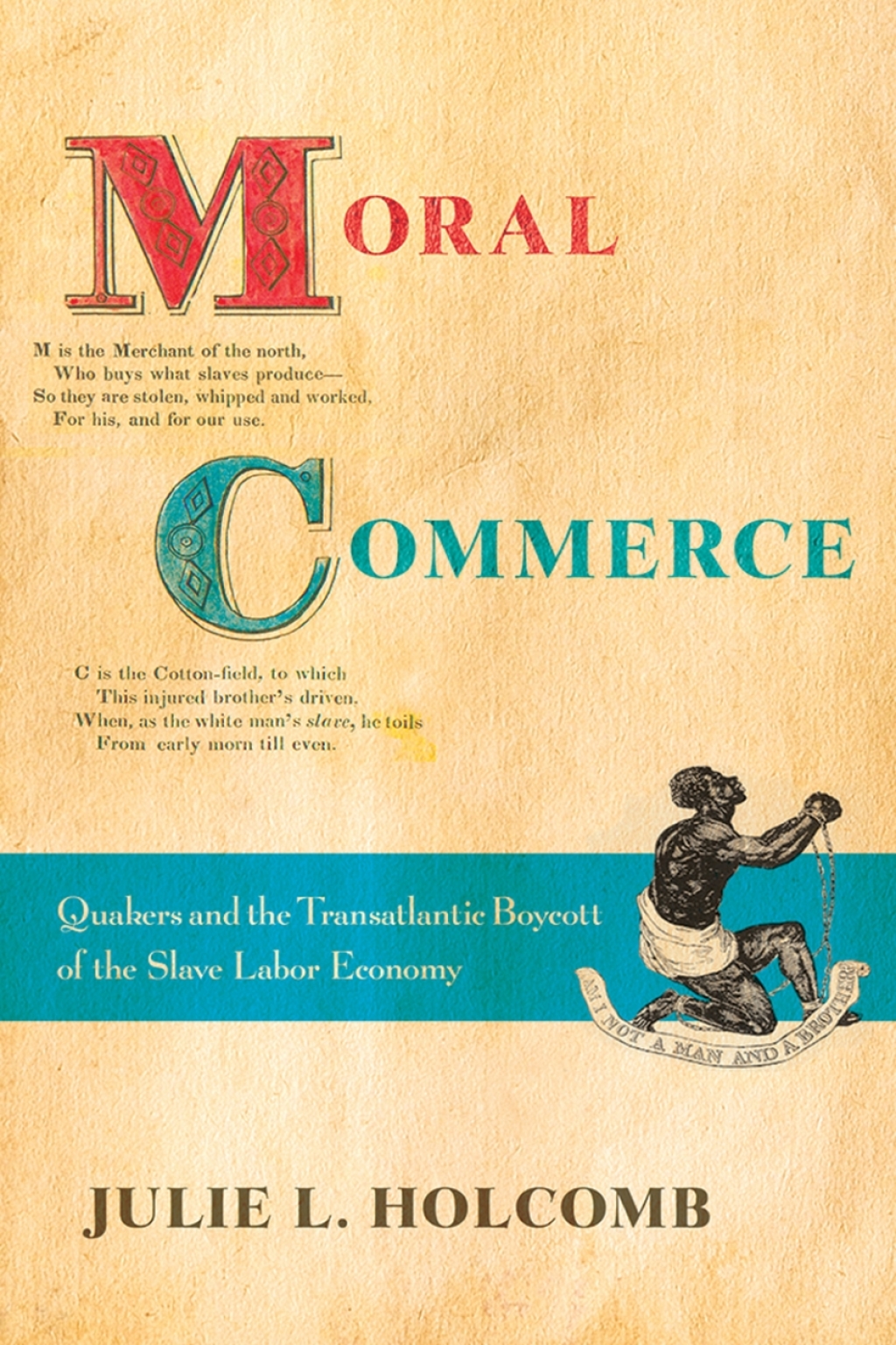 Moral Commerce Quakers and the Transatlantic Boycott of the Slave Labor Economy  â€“ PDF/EPUB Version Downloadable