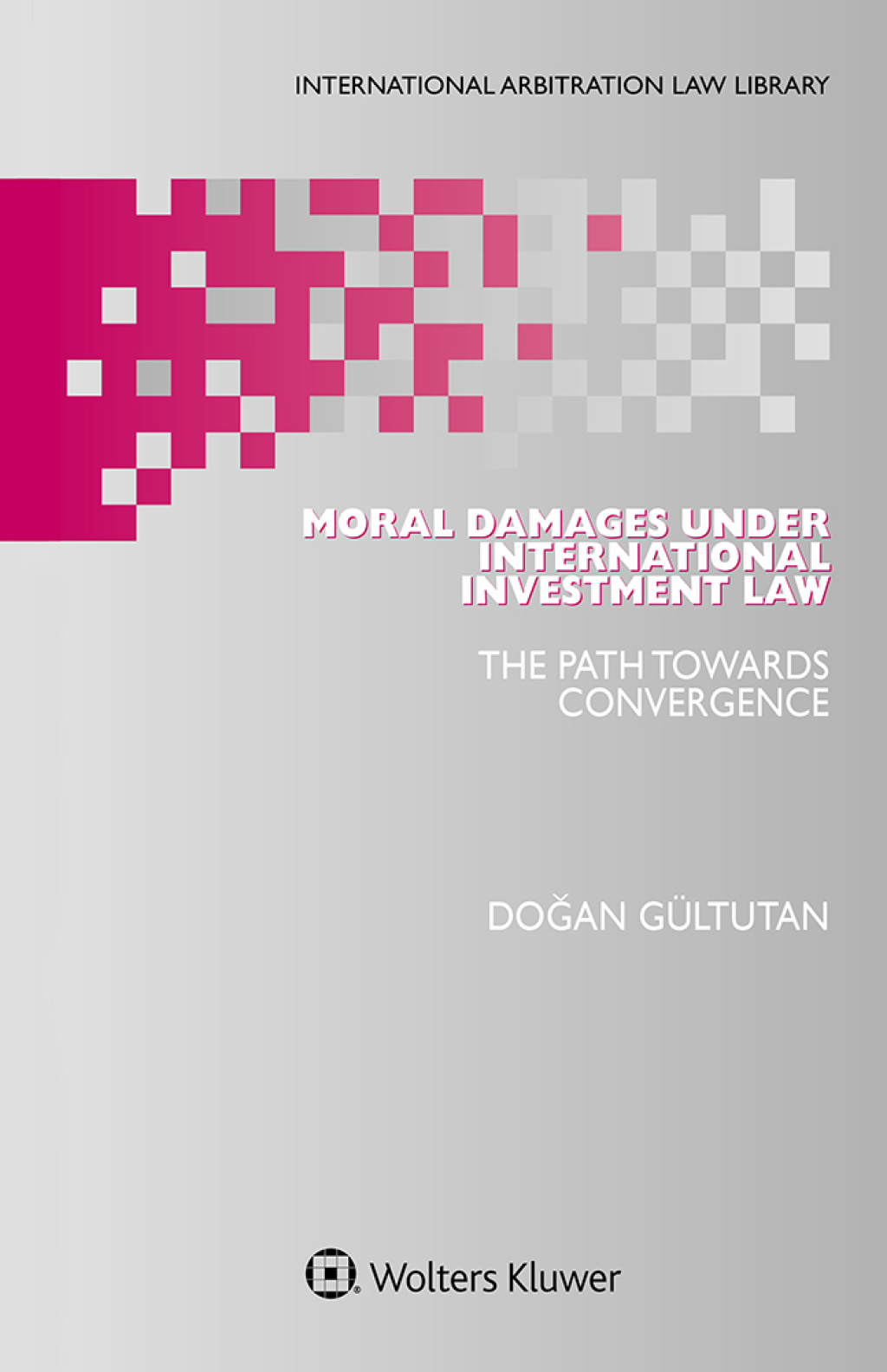 Moral Damages under International Investment Law The Path Towards Convergence  â€“ PDF/EPUB Version Downloadable