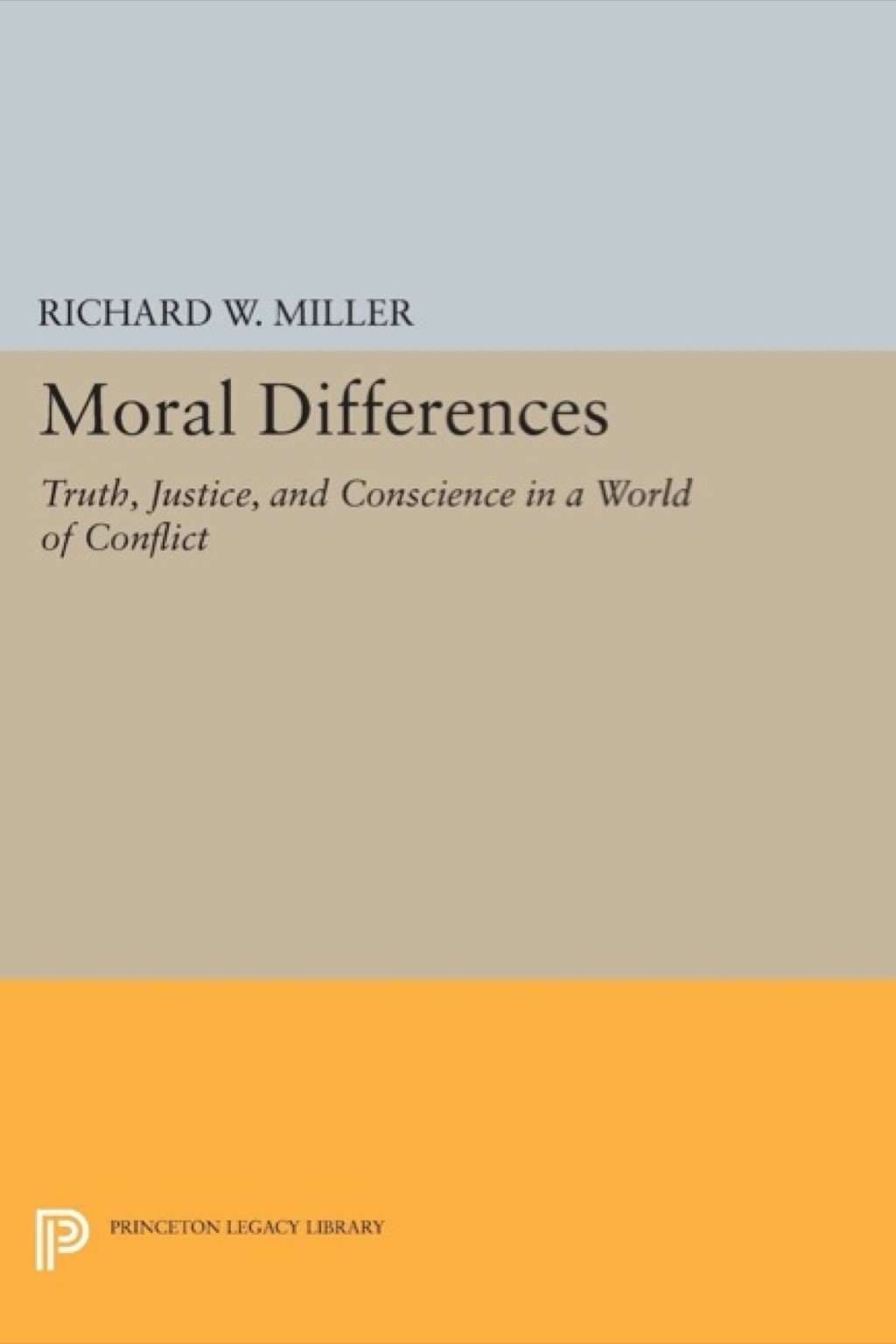 Moral Differences Truth, Justice, and Conscience in a World of Conflict  â€“ PDF/EPUB Version Downloadable