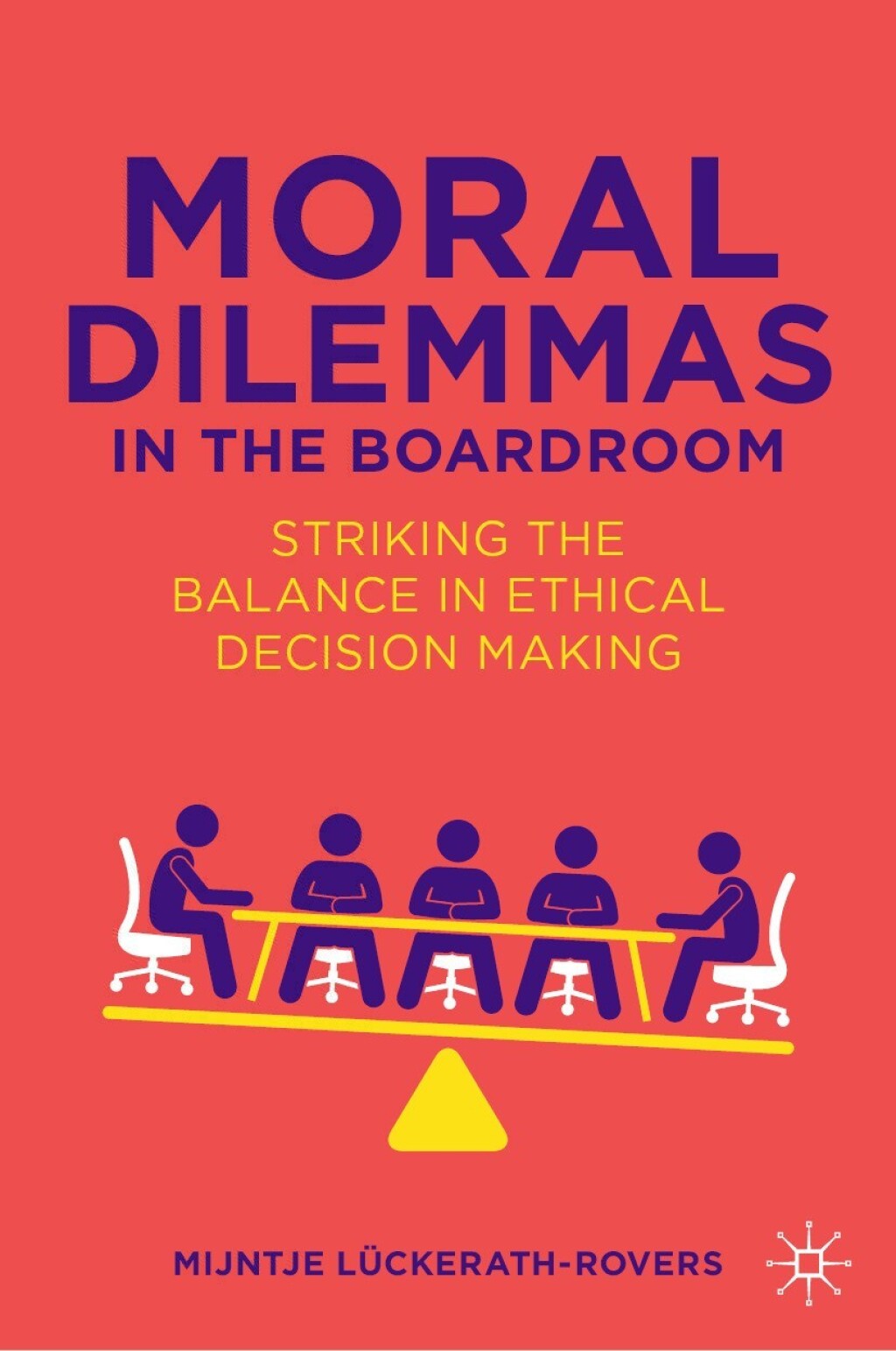 Moral Dilemmas in the Boardroom Striking the Balance in Ethical Decision Making  â€“ PDF/EPUB Version Downloadable