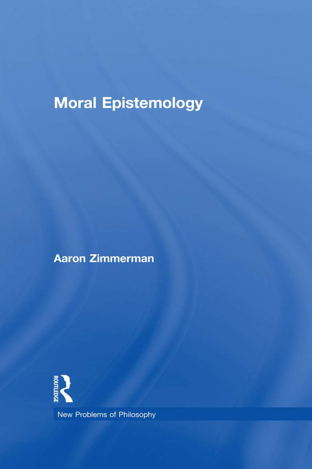 Moral Epistemology 1st Edition â€“ PDF/EPUB Version Downloadable