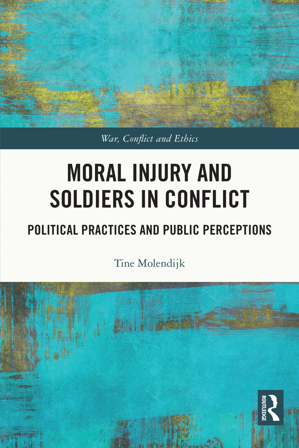 Moral Injury and Soldiers in Conflict Political Practices and Public Perceptions 1st Edition â€“ PDF/EPUB Version Downloadable