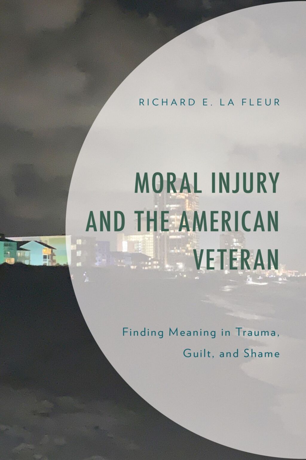 Moral Injury and the American Veteran Finding Meaning in Trauma, Guilt, and Shame 1st Edition â€“ PDF/EPUB Version Downloadable