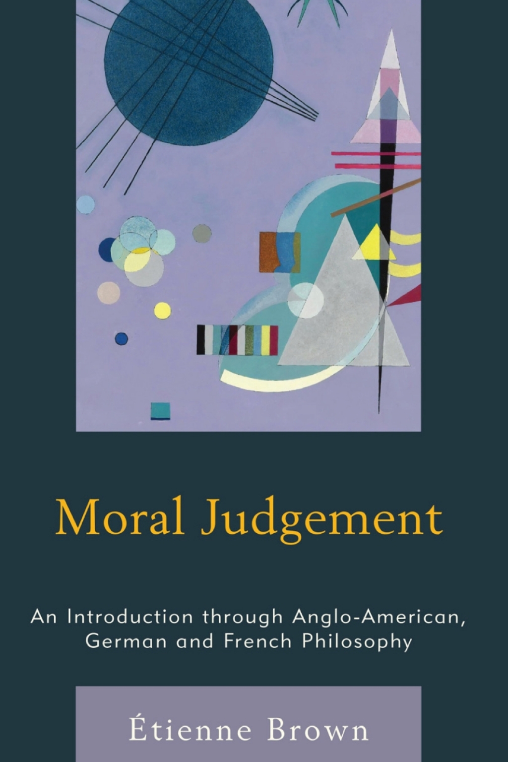 Moral Judgement An Introduction through Anglo-American, German and French Philosophy 1st Edition â€“ PDF/EPUB Version Downloadable