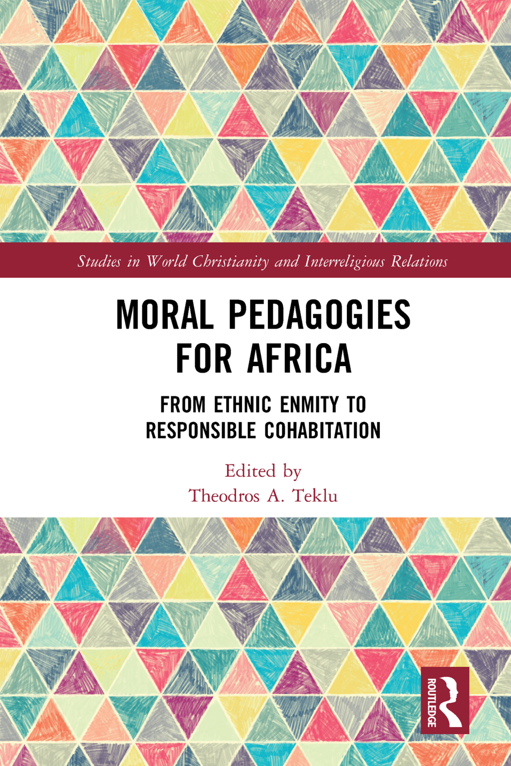 Moral Pedagogies for Africa From Ethnic Enmity to Responsible Cohabitation 1st Edition â€“ PDF/EPUB Version Downloadable