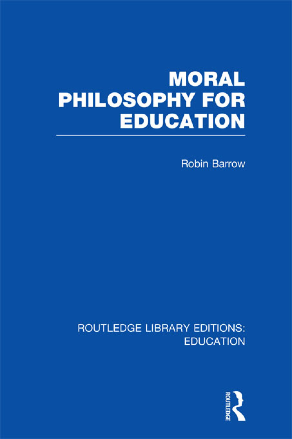 Moral Philosophy for Education (RLE Edu K) 1st Edition â€“ PDF/EPUB Version Downloadable