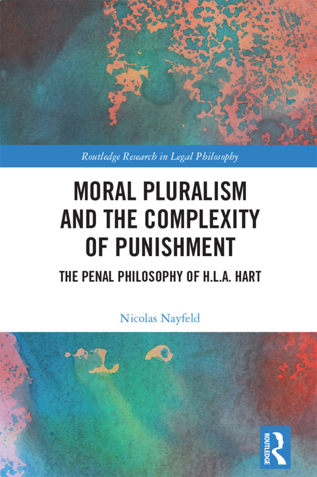 Moral Pluralism and the Complexity of Punishment The Penal Philosophy of H.L.A. Hart 1st Edition â€“ PDF/EPUB Version Downloadable