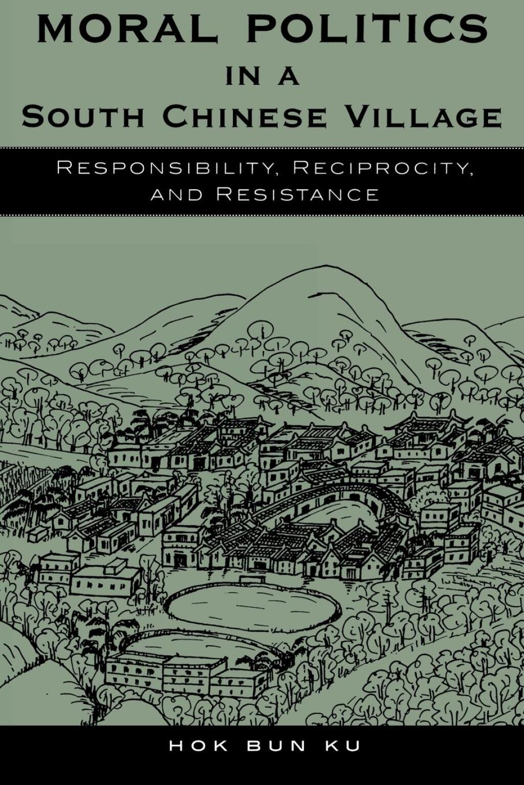 Moral Politics in a South Chinese Village Responsibility, Reciprocity, and Resistance 1st Edition â€“ PDF/EPUB Version Downloadable