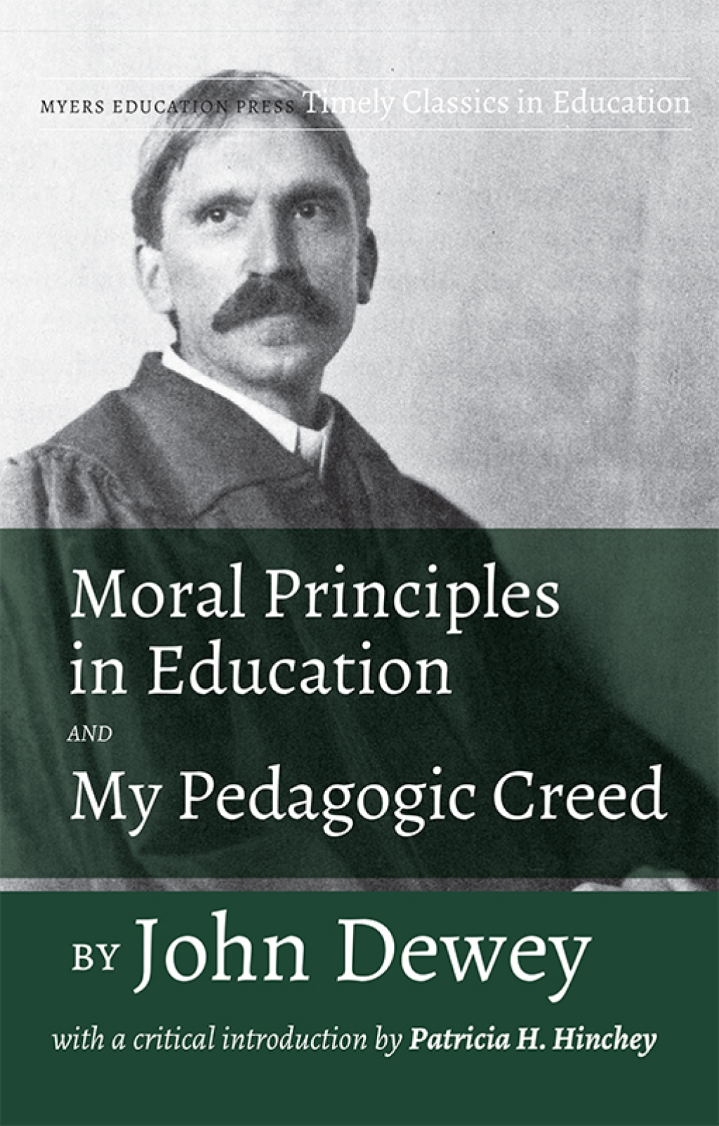 Moral Principles in Education and My Pedagogic Creed by John Dewey - (PDF/EPUB Version)