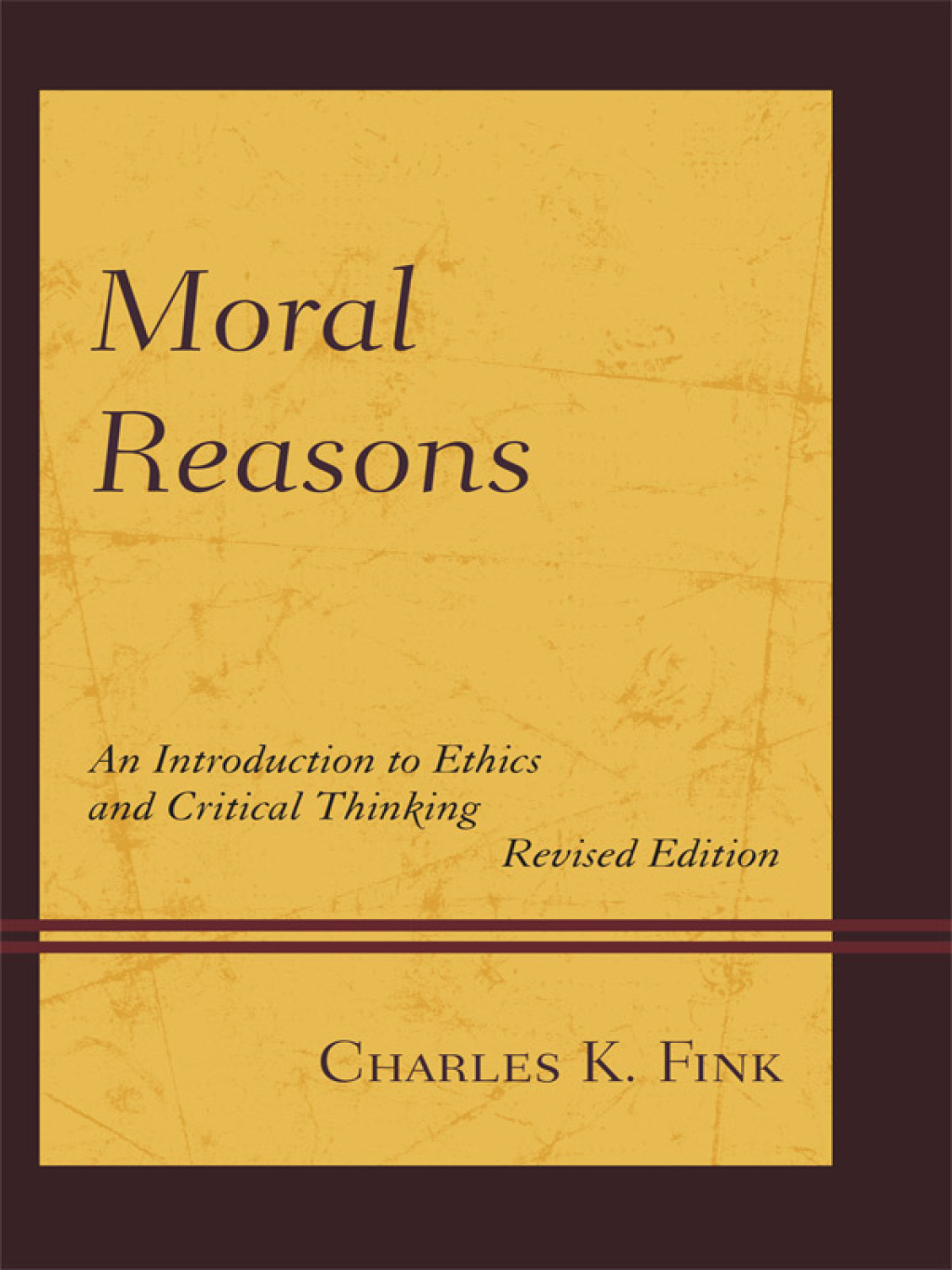 Moral Reasons An Introduction to Ethics and Critical Thinking 1st Edition â€“ PDF/EPUB Version Downloadable