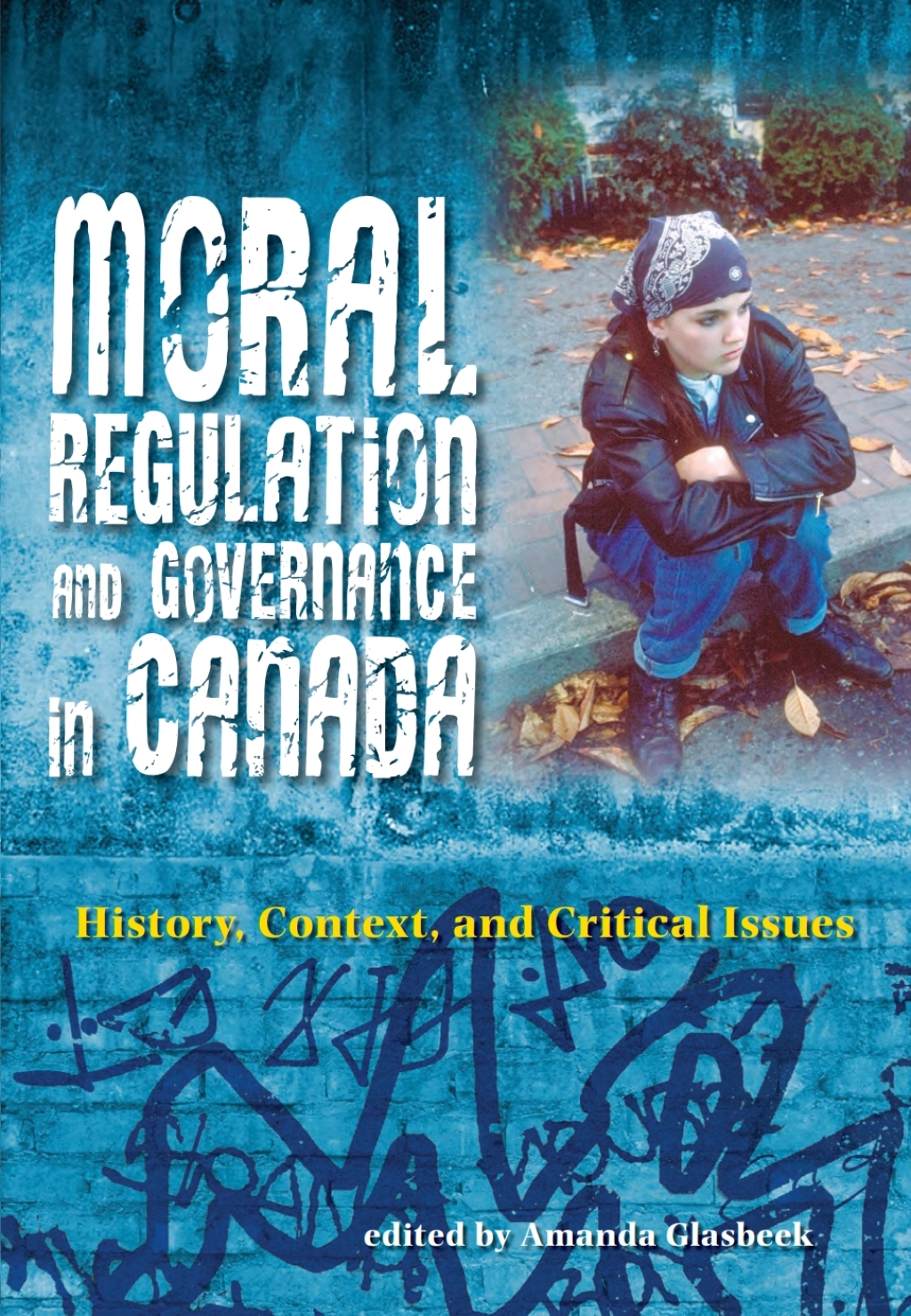 Moral Regulation and Governance in Canada History, Context, and Critical Issues 1st Edition â€“ PDF/EPUB Version Downloadable