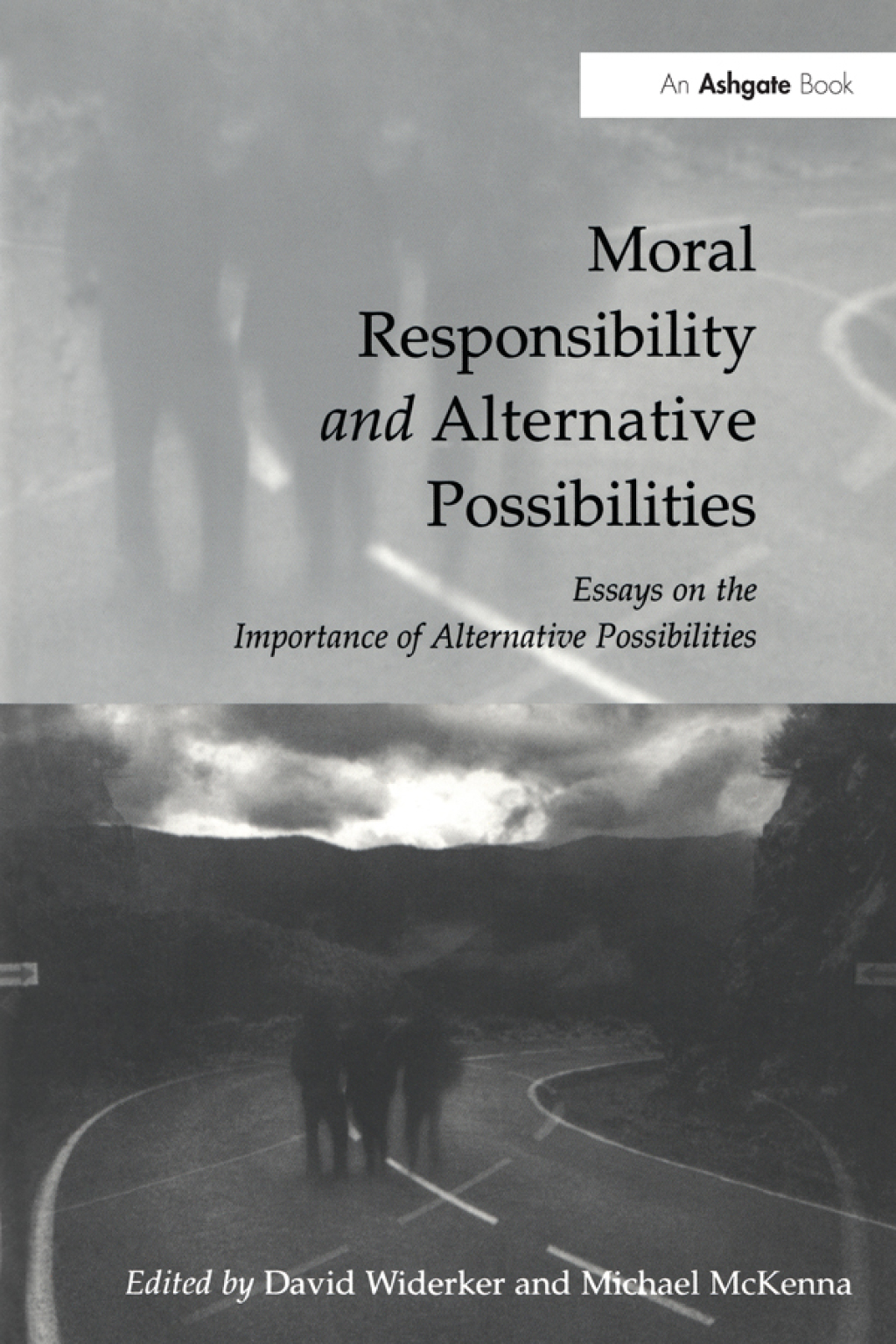 Moral Responsibility and Alternative Possibilities Essays on the Importance of Alternative Possibilities 1st Edition â€“ PDF/EPUB Version Downloadable