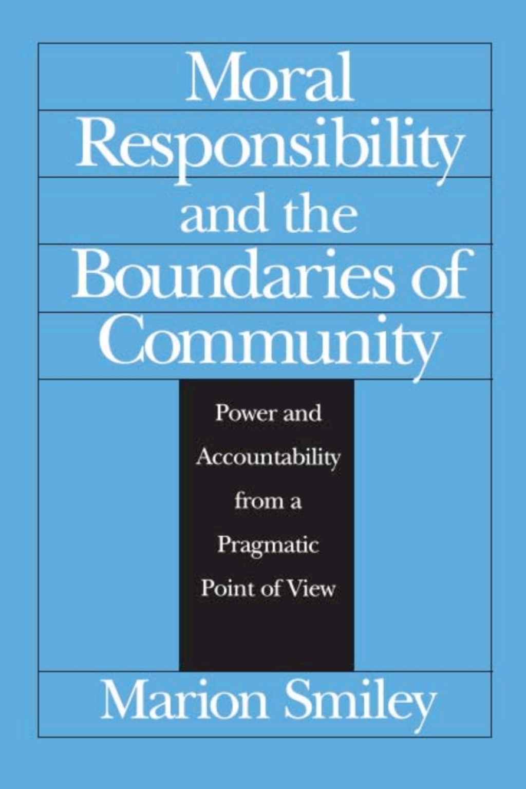 Moral Responsibility and the Boundaries of Community Power and Accountability from a Pragmatic Point of View 1st Edition â€“ PDF/EPUB Version Downloadable
