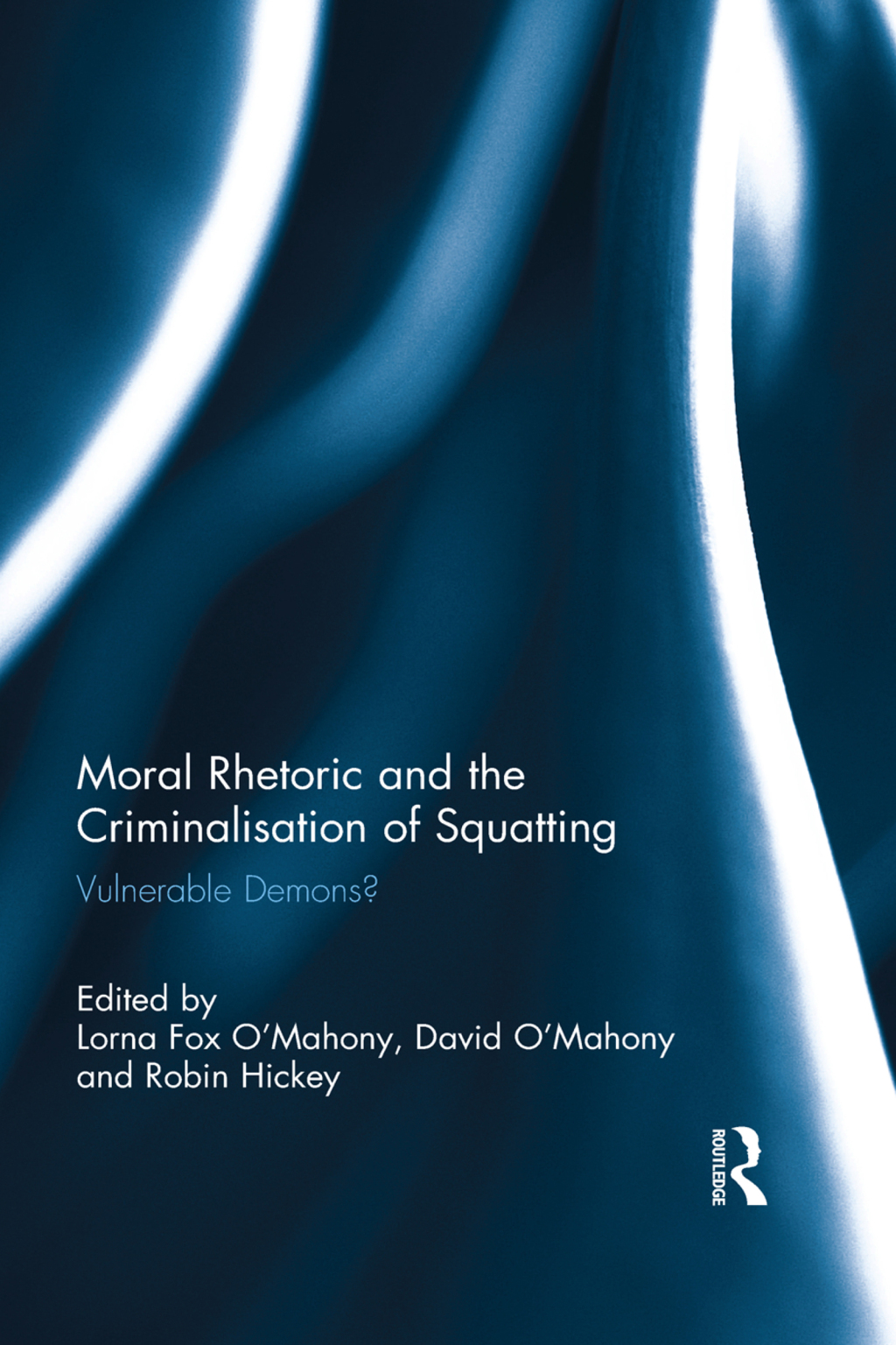 Moral Rhetoric and the Criminalisation of Squatting Vulnerable Demons? 1st Edition â€“ PDF/EPUB Version Downloadable