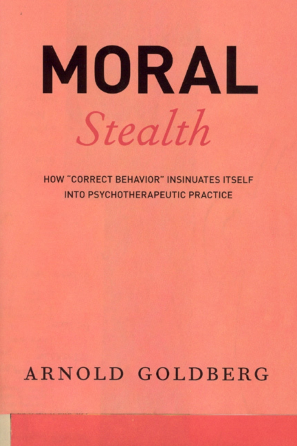 Moral Stealth How "Correct Behavior" Insinuates Itself into Psychotherapeutic Practice 1st Edition â€“ PDF/EPUB Version Downloadable