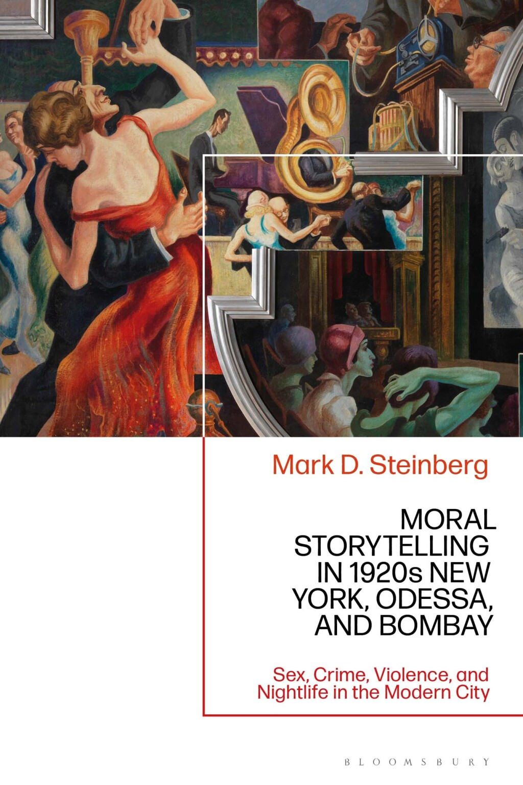 Moral Storytelling in 1920s New York, Odessa, and Bombay Sex, Crime, Violence, and Nightlife in the Modern City 1st Edition â€“ PDF/EPUB Version Downloadable