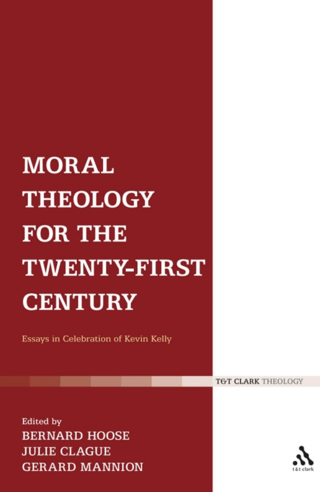 Moral Theology for the 21st Century Essays in Celebration of Kevin T. Kelly 1st Edition â€“ PDF/EPUB Version Downloadable