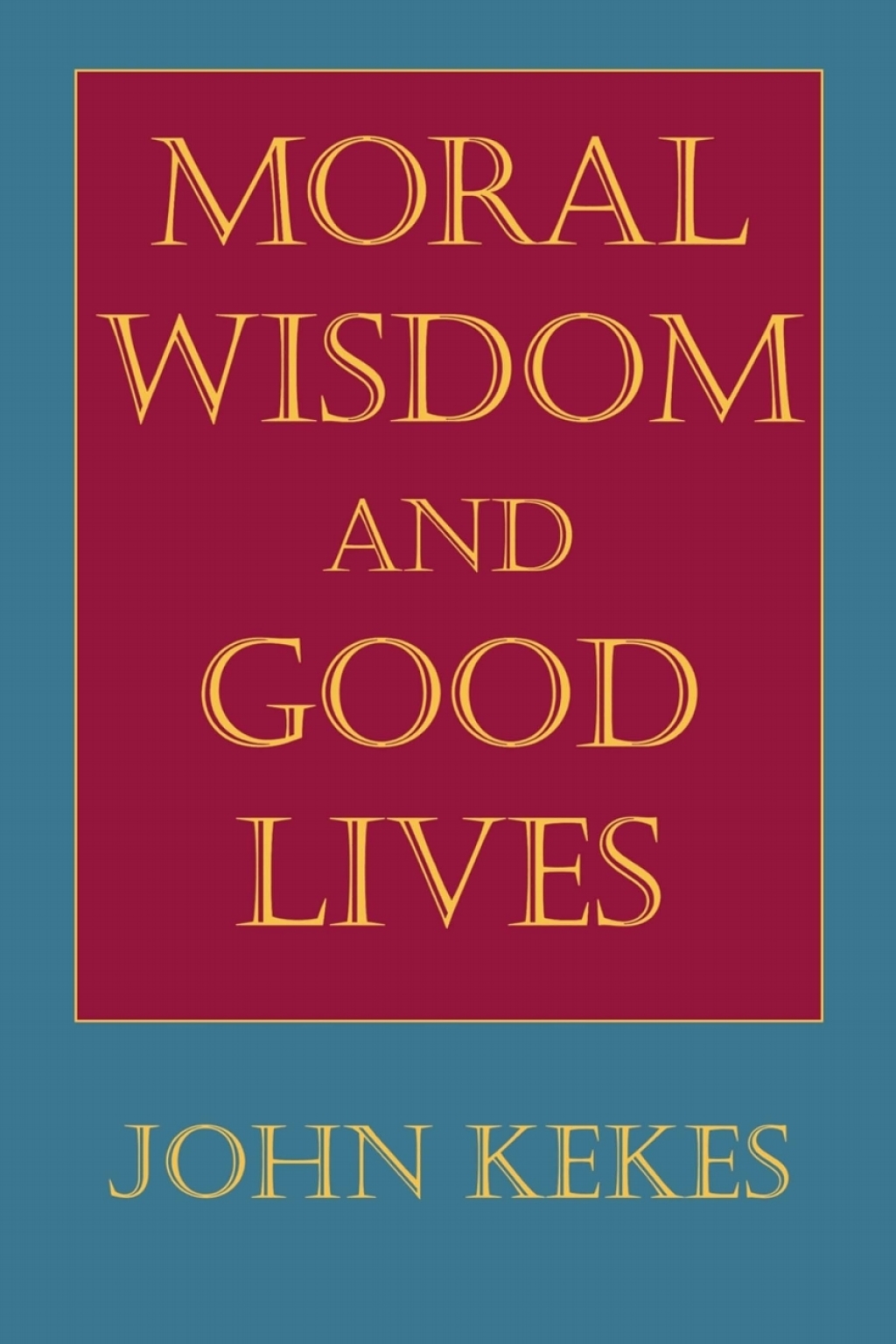 Moral Wisdom and Good Lives  â€“ PDF/EPUB Version Downloadable