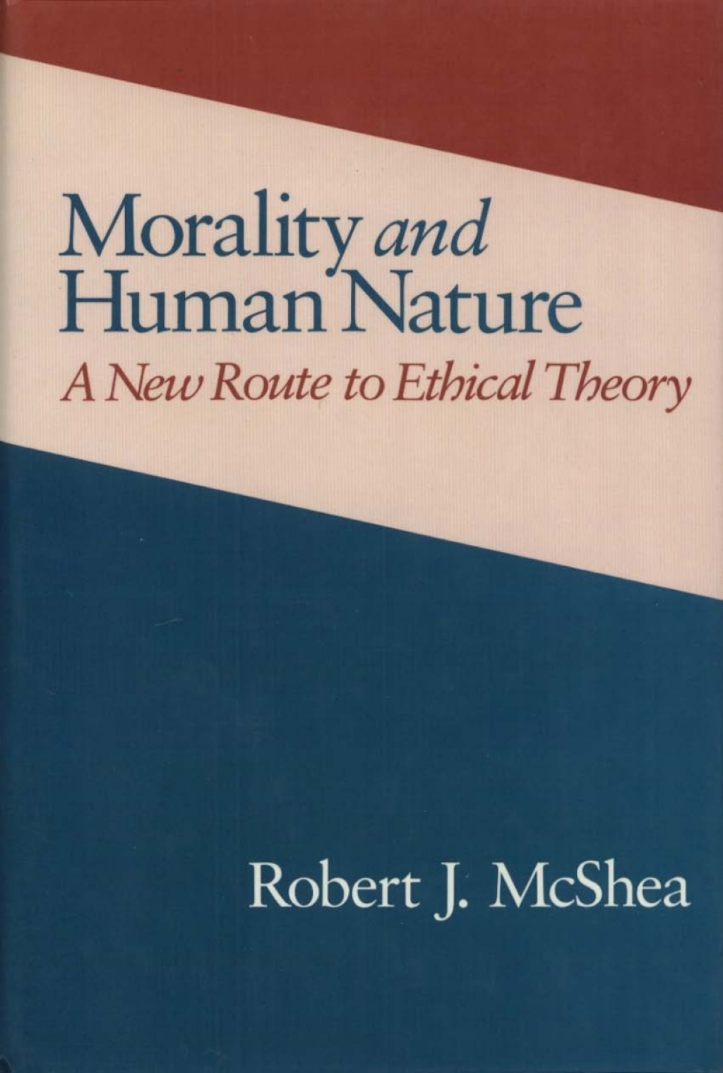 Morality and Human Nature A New Route to Ethical Theory  â€“ PDF/EPUB Version Downloadable