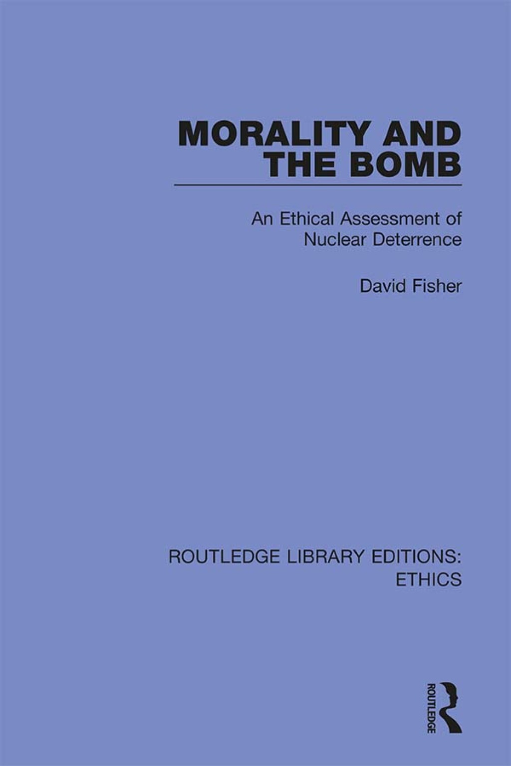 Morality and the Bomb An Ethical Assessment of Nuclear Deterrence 1st Edition â€“ PDF/EPUB Version Downloadable