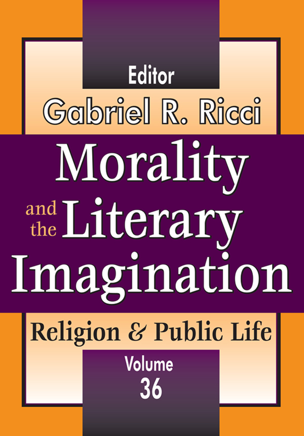 Morality and the Literary Imagination Volume 36, Religion and Public Life 1st Edition â€“ PDF/EPUB Version Downloadable