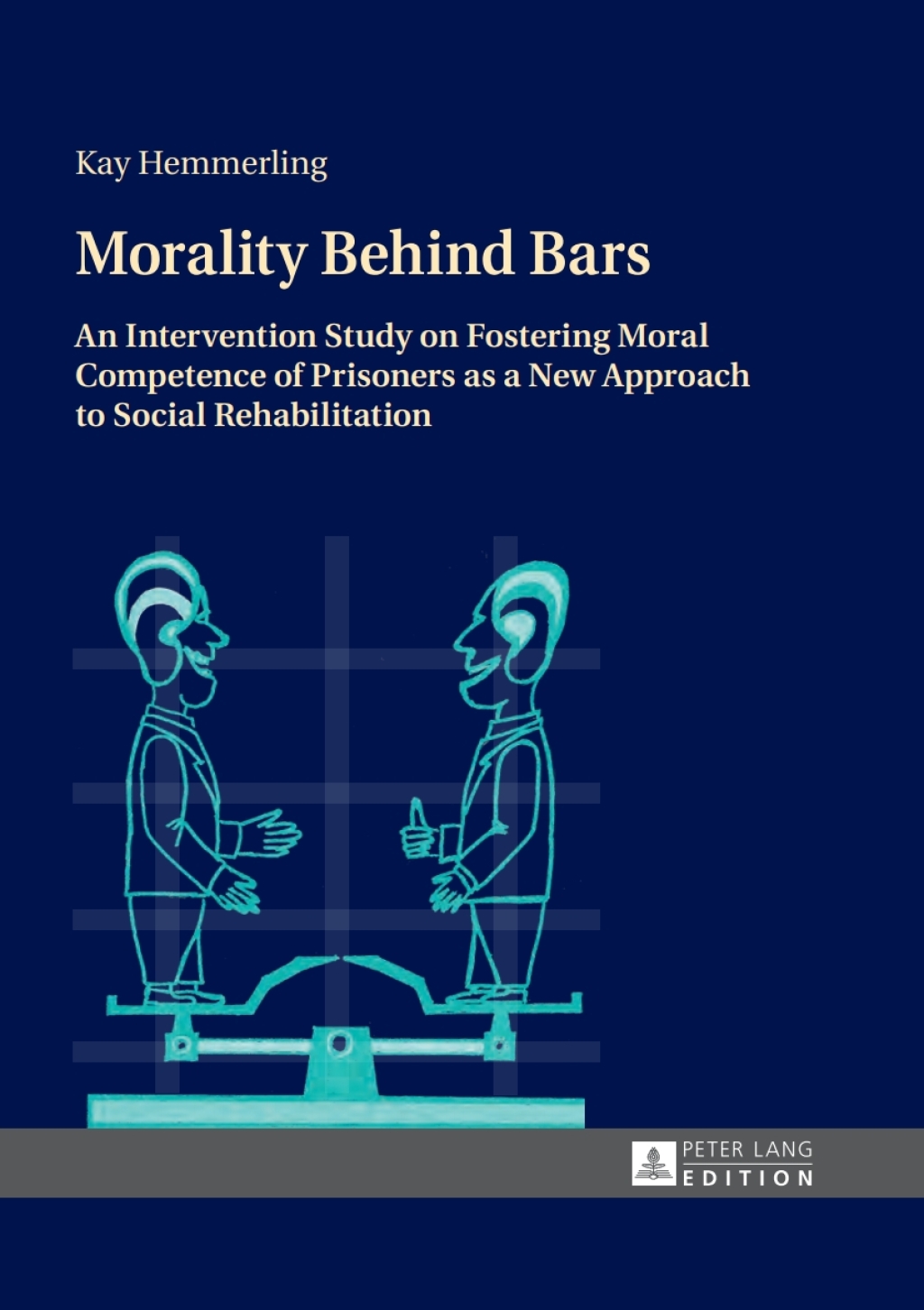 Morality Behind Bars An Intervention Study on Fostering Moral Competence of Prisoners as a New Approach to Social Rehabilitation 1st Edition â€“ PDF/EPUB Version Downloadable